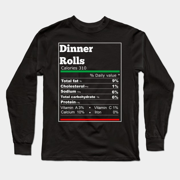 Dinner rolls nutrition thanksgiving T-shirt Long Sleeve T-Shirt by Flipodesigner